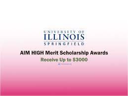 AIM HIGH Merit Scholarship Awards At University Of Illinois Springfield, USA